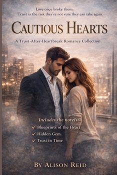 Paperback Cautious Hearts: A Trust-After-Heartbreak Romance Collection Book