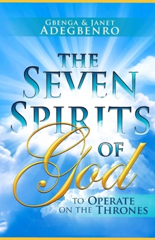 Paperback The Seven Spirits of God: To Operate on the Thrones Book