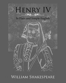 Paperback Henry IV: Part One In Plain and Simple English: A Modern Translation and the Original Version Book