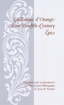 Hardcover Guillaume d'Orange: Four Twelfth-Century Epics Book