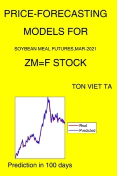 Paperback Price-Forecasting Models for Soybean Meal Futures, Mar-2021 ZM=F Stock Book