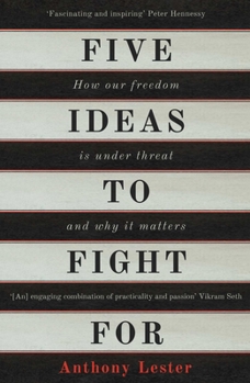 Paperback Five Ideas to Fight for: How Our Freedom Is Under Threat and Why It Matters Book