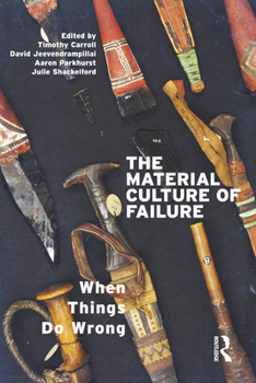 Paperback The Material Culture of Failure: When Things Do Wrong Book