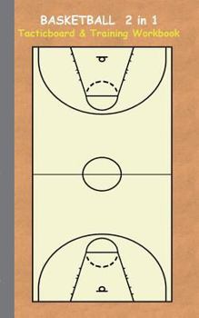 Paperback Basketball 2 in 1 Tacticboard and Training Workbook: Tactics/strategies/drills for trainer/coaches, notebook, training, exercise, exercises, drills, p Book