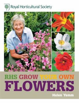 Hardcover RHS Grow Your Own: Flowers (Royal Horticultural Society Grow Your Own) Book