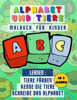 Paperback Alphabet und Tiere: Aktivitätsbuch für Kinder ab 3 Jahren, es ermöglicht Ihrem Kind, Alphabete zu schreiben, verschiedene Tiere zu kennen und auszumal [German] Book