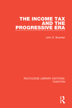 Paperback The Income Tax and the Progressive Era Book