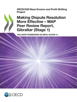 Making Dispute Resolution More Effective – MAP Peer Review Report, Gibraltar (Stage 1): Inclusive Framework on BEPS: Action 14