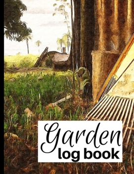 Paperback Garden Log Book: Garden Planting Journal, Gardener Logbook To Record, Track Plants and Projects Book