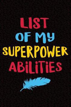 List of my Superpower Abilities: Sarcastic Gag Gift for Coworker - Funny Co-worker Notebook - Office Gag Gifts for Coworkers who love Sarcasm - Funny ... 9 Wide-Ruled Paper 108 pages Composition Book