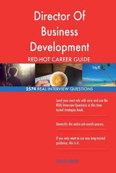 Paperback Director Of Business Development RED-HOT Career; 2574 REAL Interview Questions Book