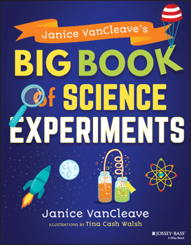 Janice Vancleave's Big Book of Science Experiments Book Cover