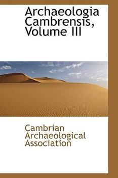 Paperback Archaeologia Cambrensis, Volume III Book