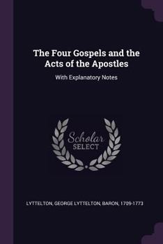 Paperback The Four Gospels and the Acts of the Apostles: With Explanatory Notes Book