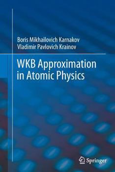 Paperback Wkb Approximation in Atomic Physics Book