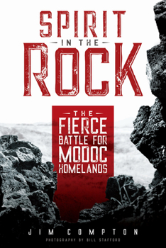 Paperback Spirit in the Rock: The Fierce Battle for Modoc Homelands Book