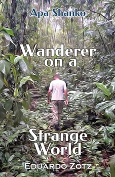 Paperback Wanderer on a Strange World: Apa Shanko #2 Book