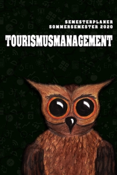 Terminplaner für Studenten - Tourismusmanagement: Organizer für das Studium. Taschenkalender, Planer, Wochenkalender, Klausurtermine, Vorlesungsplaner, Studiumplaner. (German Edition)