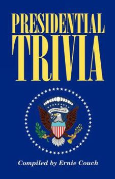 Paperback Presidential Trivia: The Ultimate Guide to Little-Known Facts about American Presidents Book