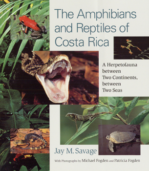 Hardcover The Amphibians and Reptiles of Costa Rica: A Herpetofauna Between Two Continents, Between Two Seas Book