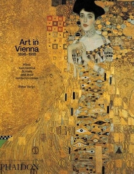 Paperback Art in Vienna 1898-1918: Klimt, Kokoschka, Schiele and Their Contemporaries Book