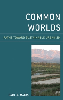 Hardcover Common Worlds: Paths Toward Sustainable Urbanism Book
