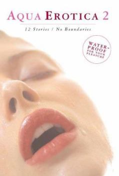 Paperback Aqua Erotica 2: 12 Stories/No Boundaries Book