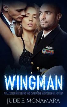 Paperback Wingman: A Black Sequinned Bows And Champagne Nights Prequel Novella Book