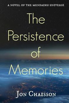 Paperback The Persistence of Memories: A Novel of the Mendaihu Universe Book
