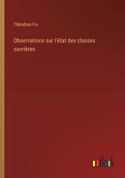 Paperback Observations sur l'état des classes ouvrières [French] Book