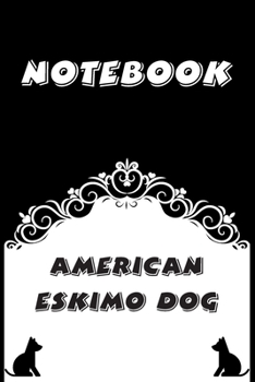 Paperback American Eskimo Dog Notebook: Black and White notebook, Decorative Journal for American Eskimo Dog Lover: Notebook /Journal Gift, Black and White,10 Book