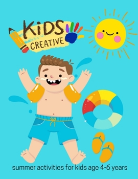 Paperback Kids Creative: Fun Summer Games & Activities Book for Kids Age 4-6 Years Book