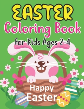 Paperback Easter Coloring Book For Kids Ages 2-4: Easter Workbook For Children 2-4 Years Old. Easter Older Kids Coloring Book