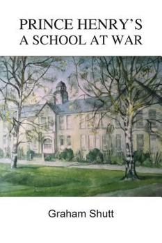 Hardcover Prince Henry's - A School at War Book