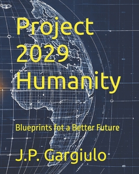 Paperback Project 2029 Humanity: Blueprints fot a Better Future Book