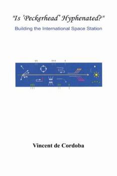 Paperback Is 'Peckerhead' Hyphenated? Building the International Space Station Book