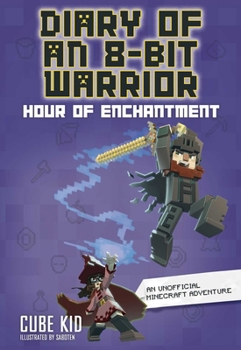 Hardcover Diary of an 8-Bit Warrior: Hour of Enchantment Volume 8 Book
