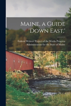 Maine: A Guide Down East (American Guide Series) - Book  of the American Guide Series