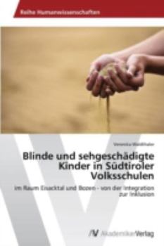 Paperback Blinde und sehgeschädigte Kinder in Südtiroler Volksschulen [German] Book