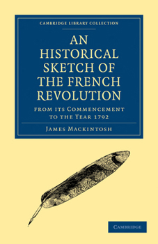 An Historical Sketch of the French Revolution: from its commencement to the year 1792