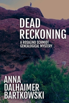 Paperback Dead Reckoning, A Rosalind Schmidt Genealogical Mystery Book