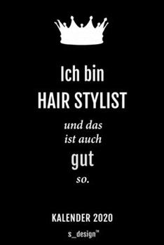 Kalender 2020 für Hair Stylisten / Hair Stylist: Wochenplaner / Tagebuch / Journal für das ganze Jahr: Platz für Notizen, Planung / Planungen / Planer, Erinnerungen und Sprüche (German Edition)