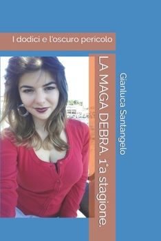 Paperback LA MAGA DEBRA. 1°a stagione.: I dodici e l'oscuro pericolo [Italian] Book