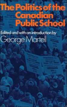 Hardcover The Politics of the Canadian Public School Book
