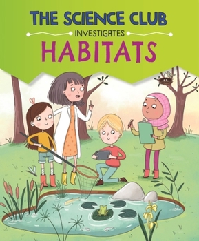 Hardcover The Science Club Investigates: Habitats Book