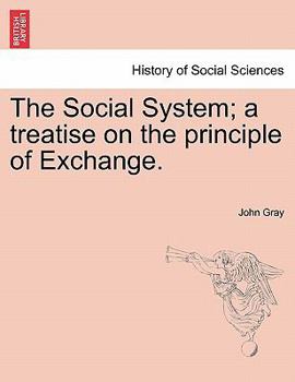 Paperback The Social System; A Treatise on the Principle of Exchange. Book