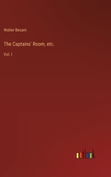 The Captains' Room, etc.: Vol. I