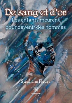 Paperback De sang et d'or: Les enfants meurent pour devenir des hommes [French] Book