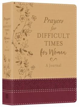 Paperback Prayers for Difficult Times for Women Deluxe Journal Book