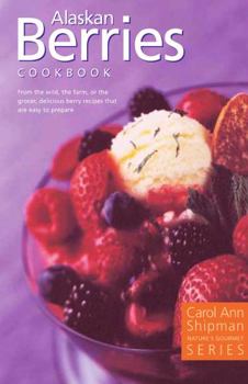 Paperback Alaska Berries Cookbook: Nature's Gourmet Series Book
